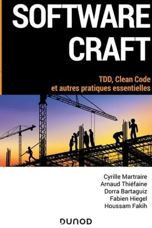 Software craft. TDD, Clean Code et autres pratiques essentielles, Cyrille Martraire