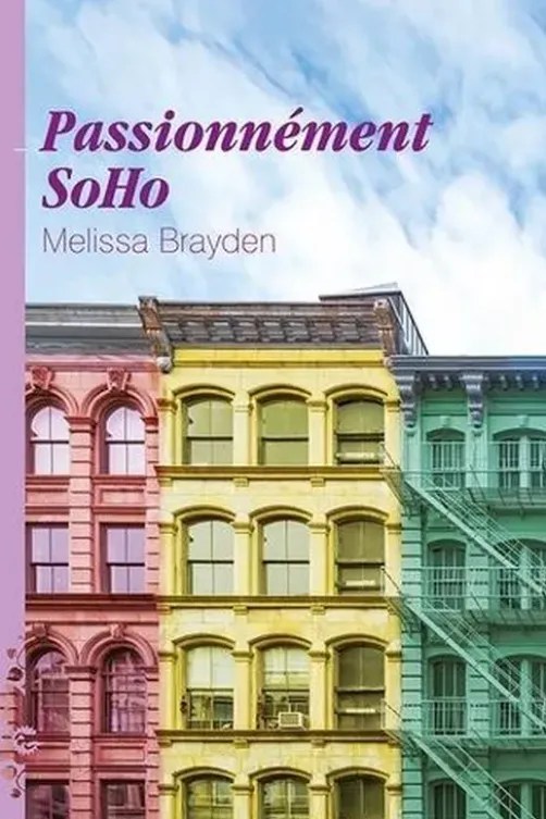 SoHo Tome 3 : Passionnément SoHo, Melissa Brayden