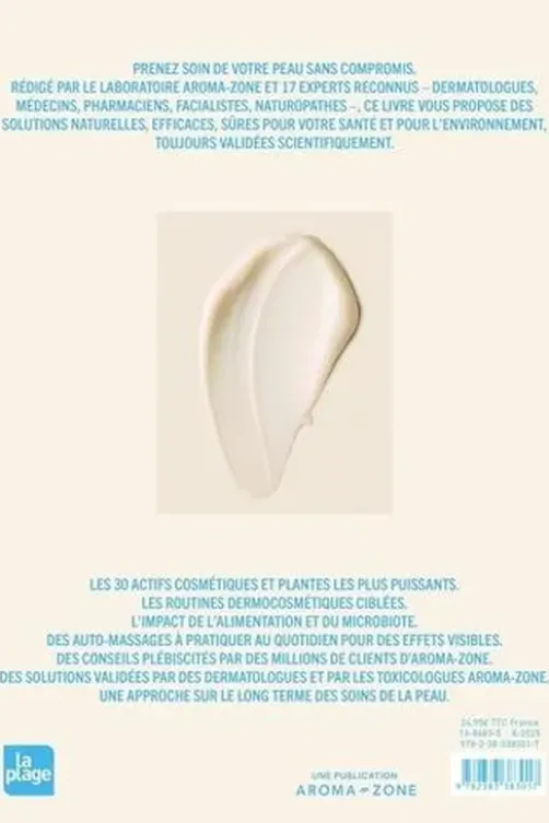Soins. La peau. Pour une peau saine 30 actifs & plantes puissants. Protocoles sûrs et efficaces. Conseils d'experts, Aroma-Zone