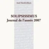 Solipsissimus. Journal de l'année 2007, Axel Hardivilliers