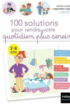 100 solutions pour rendre votre quotidien plus serein. 2-8 ans, Caroline Jambon