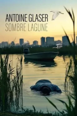 Sombre lagune, Antoine Glaser