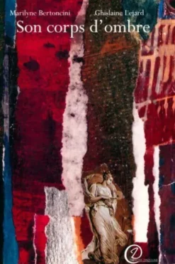 Son corps d'ombre, Ghislaine Lejard