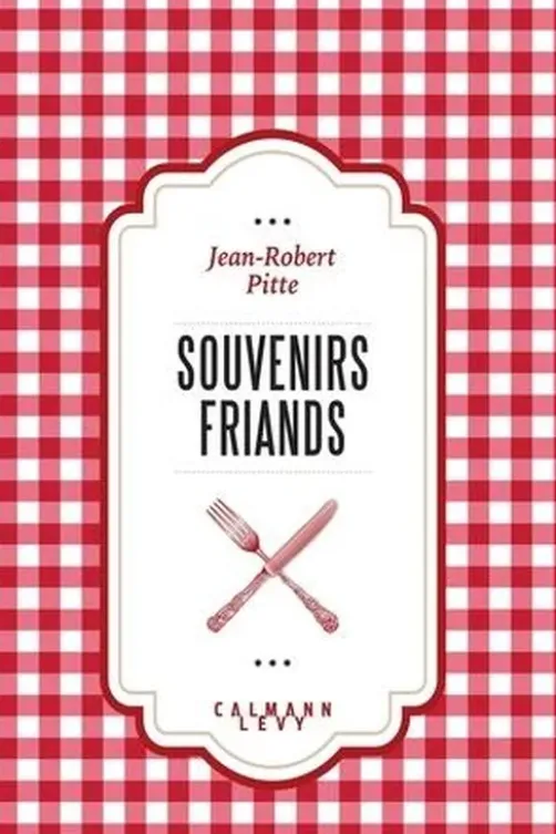 Souvenirs friands, Jean-Robert Pitte
