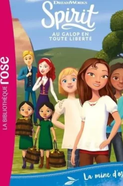 Spirit - Au galop en toute liberté Tome 23 : La mine d'or, DreamWorks