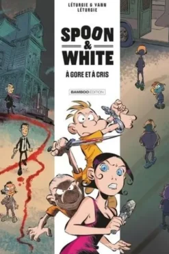 Spoon & White Tome 2 : A gore et à cris, Jean Léturgie