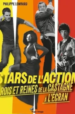 Stars de l'action. Rois et reines de la castagne à l'écran, Philippe Lombard