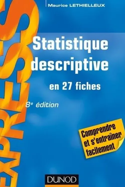 Statistique descriptive en 27 fiches. 8e édition, Maurice Lethielleux