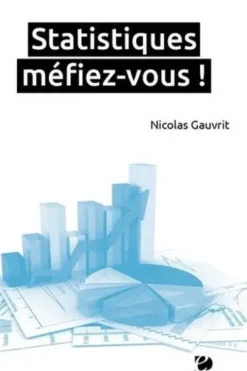 Statistiques, méfiez-vous !, Nicolas Gauvrit