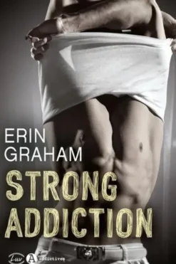 Strong Addiction, Erin Graham