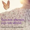 Suis ton chemin, suis ton destin, Michèle Loridant