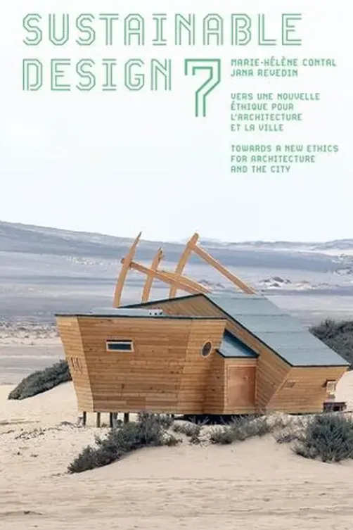 Sustainable Design. Vers une nouvelle éthique pour l'architecture et la ville Tome 7, Edition bilingue français-anglais, Marie-Hélène Contal