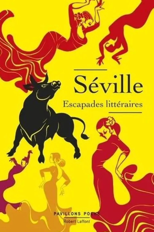 Séville, escapades littéraires, Robert Laffont