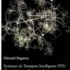 Systèmes de transport intelligents (ITS). Coopération et autonomie, Gérard Ségarra