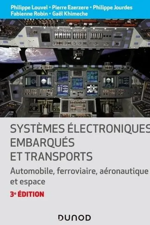 Systèmes électroniques embarqués et transports. Automobile, ferroviaire, aéronautique et espace, 3e édition, Philippe Louvel