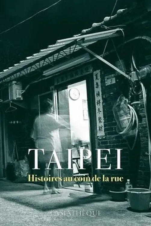 Taipei. Histoires au coin de la rue, Gwennaël Gaffric