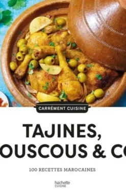 Tajines, couscous & co. 100 recettes marocaines, Maya Barakat-Nuq