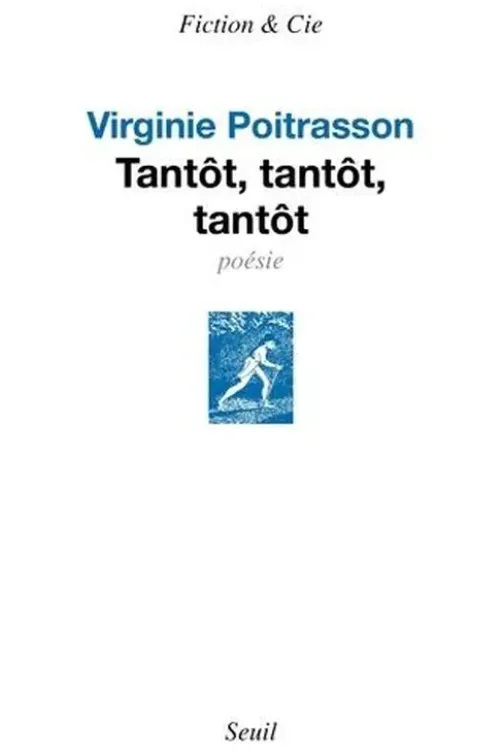 Tantôt, tantôt, tantôt, Virginie Poitrasson