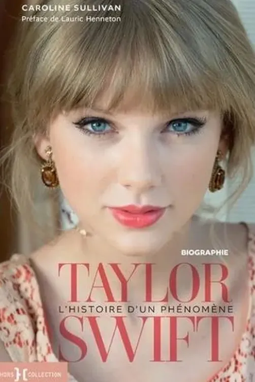 Taylor Swift. L'histoire d'un phénomène, Caroline Sullivan
