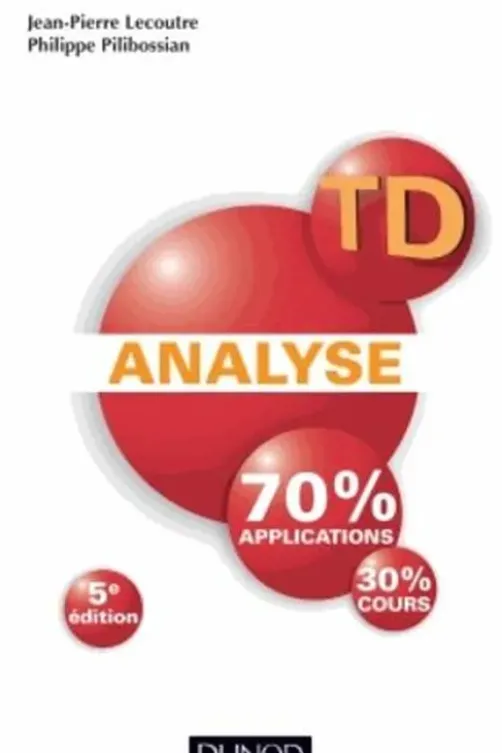 TD analyse. 70% applications, 30% cours, 5e édition, Jean-Pierre Lecoutre