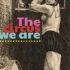 The Circus We Are, Joanna De Vos