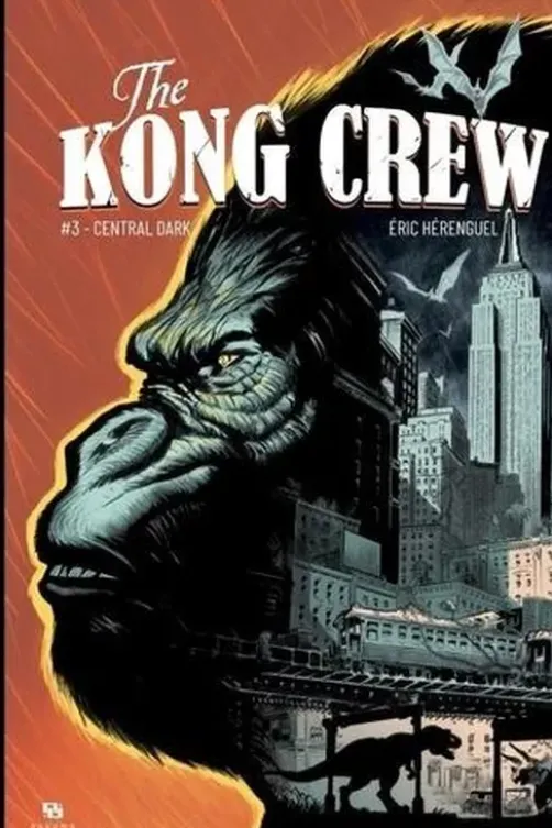 The Kong Crew Tome 3 : Central Dark, Eric Hérenguel