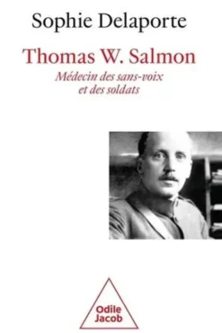 Thomas W. Salmon, médecin des sans voix et des soldats, Sophie Delaporte