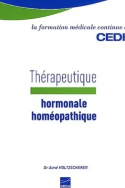 Thérapeutique hormonale homéopathique, Aimé Holtzscherer