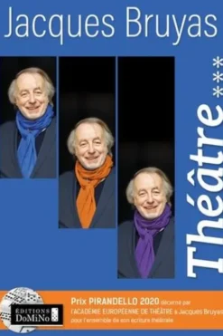 Théâtre / Jacques Bruyas Tome 3 : Bonjour Monsieur Courbet ; Juliette Récamier ; Vous m'écriverez, Monsieur Berlioz ; Ne plus mourir tout entier