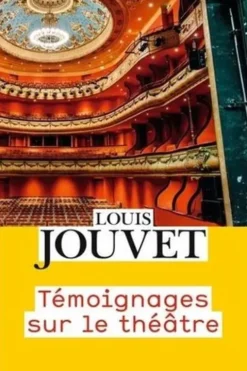 Témoignages sur le théâtre, Louis Jouvet