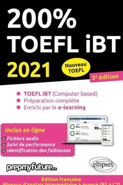 200% TOEFL iBT. TOEFL IBT (Computer based), Préparation complète, Enrichi par le e-learning, Edition 2021, Lara Fenyar