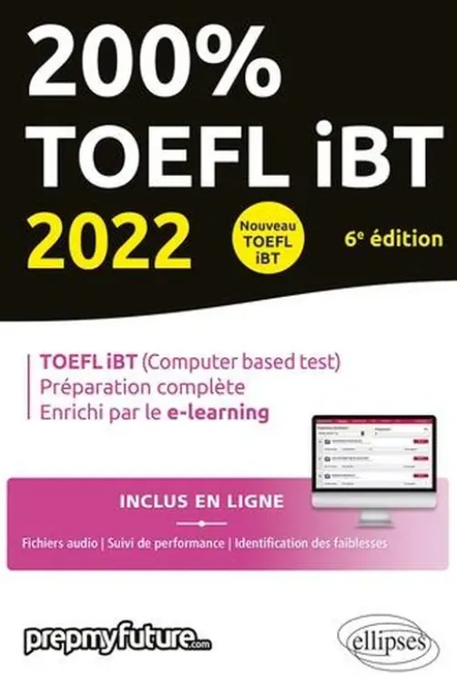 200% TOEFL iBT. TOEFL iBT (Computer based), Préparation complète, Enrichi par le e-learning, Edition 2022, Lara Fenyar