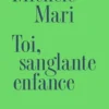 Toi, sanglante enfance, Michele Mari
