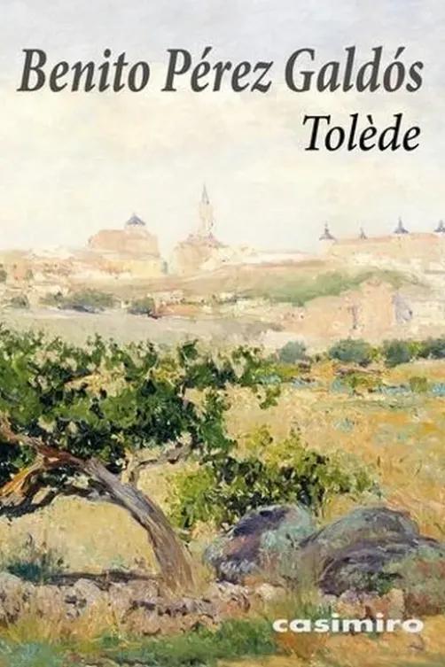 Tolède, Benito Perez Galdos