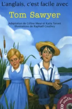 Tom Sawyer. Avec 1 CD audio, Céline Meur