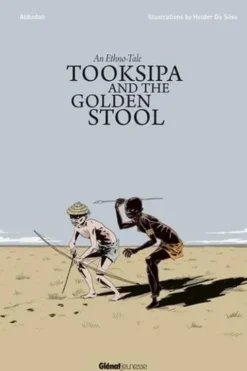 Tooksipa and the Golden Stool. An Ethno-Tale, Edition en anglais, Abbadan