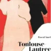 Toulouse-Lautrec. La perte et le don, Pascal Amel
