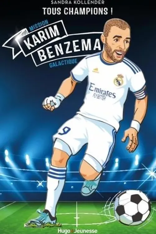 Tous champions ! : Karim Benzema. Mission galactique, Sandra Kollender
