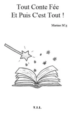 Tout Conte Fée et puis c'est tout !, Martine Gaultier