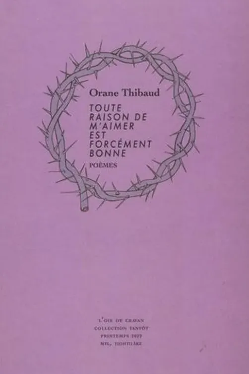Toute raison de m'aimer est forcément bonne, Orane Thibaud
