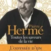 Toutes les saveurs de la vie, Pierre Hermé