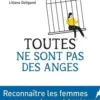 Toutes ne sont pas des anges ! Reconnaître les femmes au comportement toxique et s’en protéger, Sylvie Tenenbaum