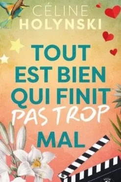 Tout est bien qui finit pas trop mal, Céline Holynski
