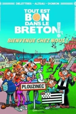 Tout est bon dans le Breton ! Tome 1 : Bienvenue chez nous, Fabien Delettres
