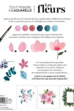 Tout peindre à l'aquarelle - Les fleurs. Bouquets, couronnes et autres compositions, Anne-Claire Duval-Dumas
