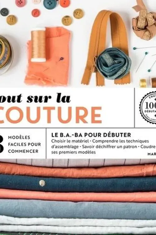 Tout sur la couture. 8 modèles faciles à réaliser, Marie-Noëlle Bayard