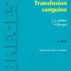 Transfusion sanguine. 4e édition revue et corrigée, Philippe Rouger