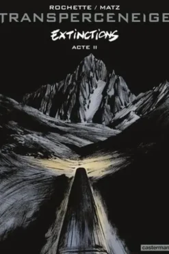 Transperceneige - Extinctions Tome 2, Matz