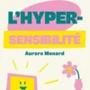 Travailler autrement avec l'hypersensibilité, Aurore Monard