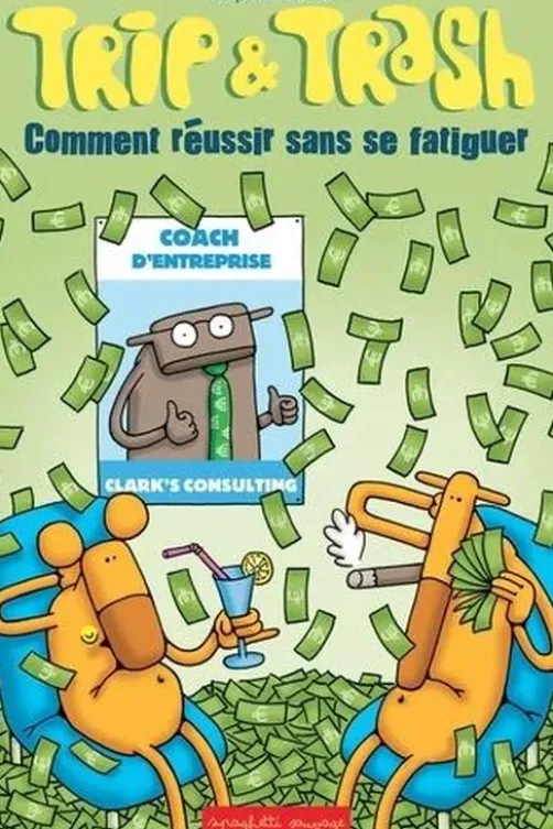 Trip & Trash : Comment réussir sans se fatiguer, Stéphane Bouzon
